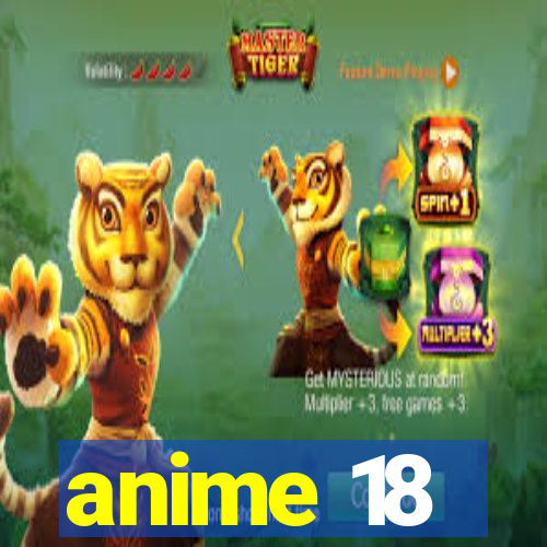 anime 18